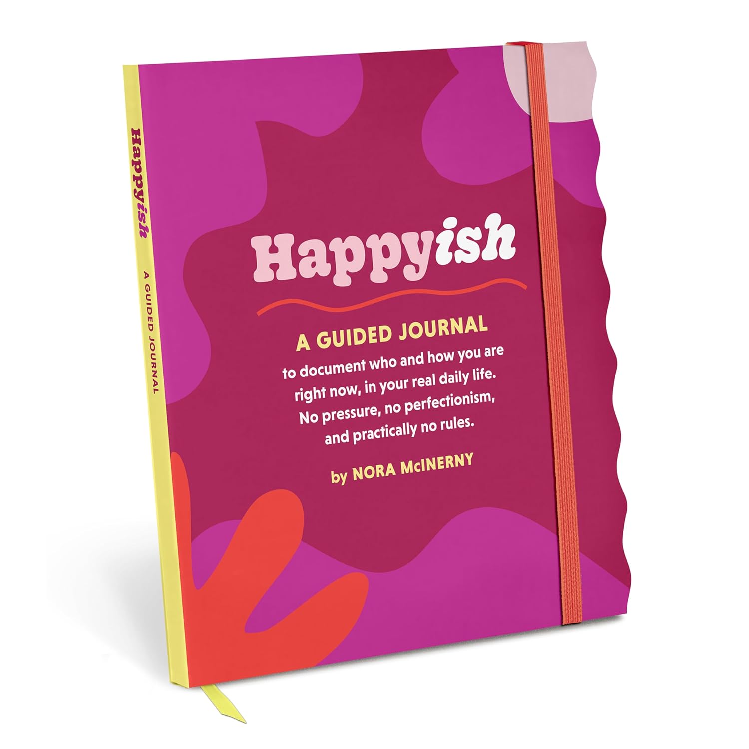 Happy-ish Guided Journal: To Document Who & How You Are Right Now, In Your Real Daily Life (No Pressure, No Perfectionism, And Practically No Rules) Paperback  October 27, 2023