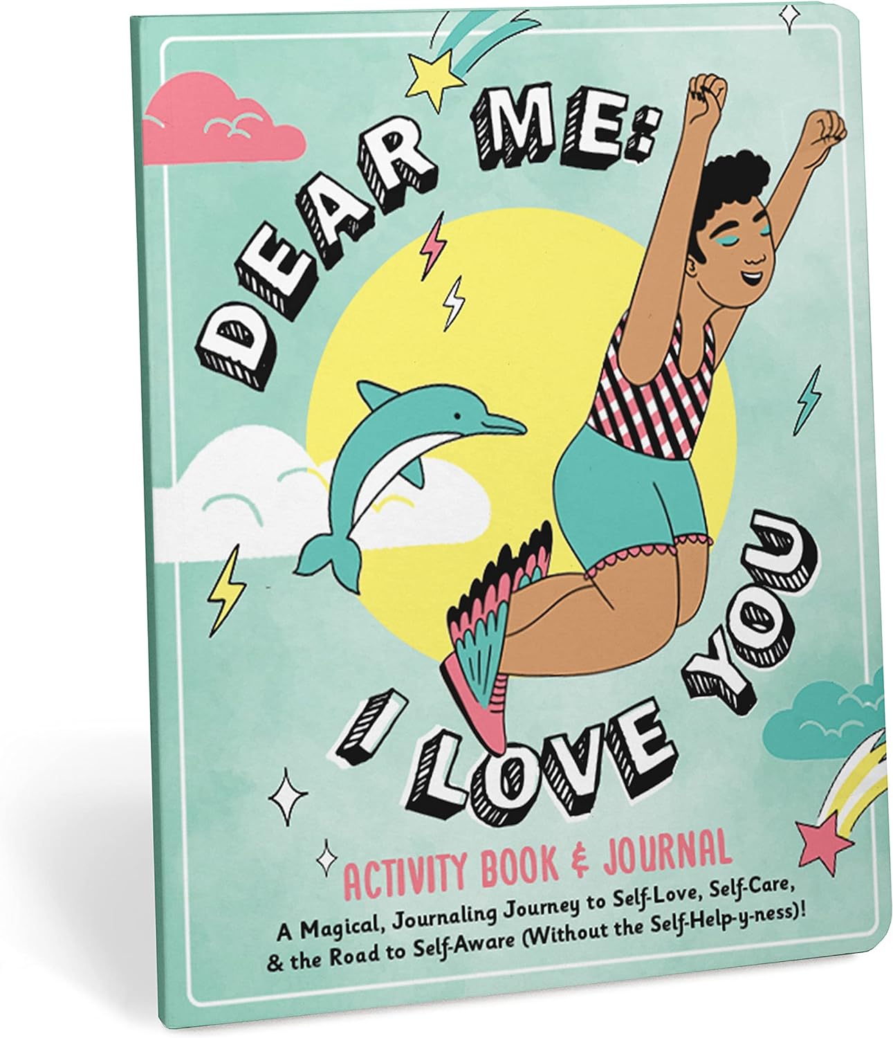 Knock Knock Dear Me: I Love You Activity Book & Journal - A Magical Journaling Journey to Self-Love, Self-Care, and the Road to Self-Aware (Without the Self-Helpy-Ness)!