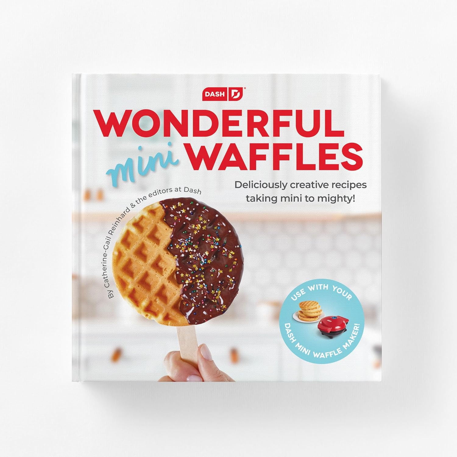 DASH Wonderful Mini Waffles Recipe Book with Gluten, Vegan, Paleo, Dairy + Nut Free Options, Over 80+ Easy to Follow Guides, Cookbook